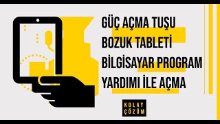 Güç açma Tuşu Bozuk Tableti Bilgisayar program yardımı ile açma Tableti Pc yardımı ile nasıl açarız [upl. by Yauqram]