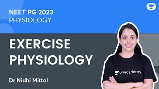 Exercise Physiology  NEET PG  Physiology  Dr Nidhi Mittal  Unacademy Live  NEET PG [upl. by Ivory924]