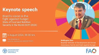 Magisterial Conference by Wellington Dias Brazils vision in the fight against hunger SOFI 2024 [upl. by Onyx]