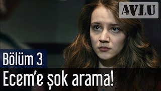 Avlu 3 Bölüm  Eceme Şok Arama [upl. by Rosita]