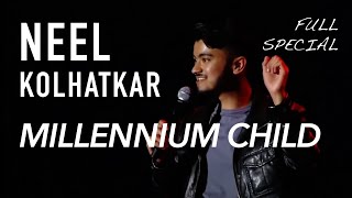 Neel Kolhatkar  MILLENNIUM CHILD  Full Special [upl. by Esaele]