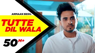 Armaan Bedil  Tutte Dil WalaOfficial Video  Ft Raashi Sood Sara Gurpal Latest Punjabi Song2020 [upl. by Yboj496]