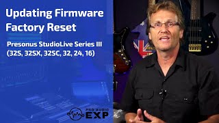 Updating Firmware and Factory Reset Presonus StudioLive Series III 32S 32SX 32SC 32 24 16 [upl. by Eema]