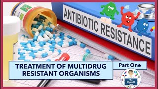 Treatment of Multidrug Resistant Organisms MDROs– Part One [upl. by Citron778]