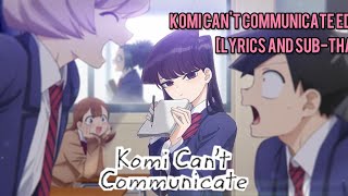 Komi Cant Communicate ED1 60fps Lyrics and SubThai [upl. by Revkah127]