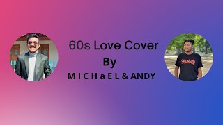 60s Love Level Five cover by M I C H a E L amp ANDY  60slovecover  levelfive [upl. by Varian66]