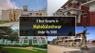 5 Best Resorts In Mahabaleshwar Under Rs 5000  महाबलेश्वर में RESORT [upl. by Rennob420]