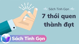 Sách Tinh Gọn  7 Thói Quen Thành Đạt  Thấu Hiểu Sách Trong 30 Phút [upl. by Beverlie311]