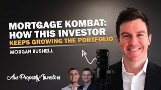 🏘 Mortgage Kombat How This Investor Keeps Growing The Portfolio  Morgan Bushell 🤝 [upl. by Blaire]