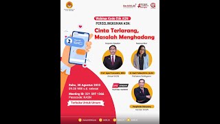 Webinar KASN quotPerselingkuhan ASN Cinta Terlarang Masalah Menghadangquot [upl. by Hanikehs429]