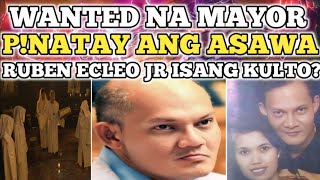 PINAKA WANTED NA MAYOR SA BUONG PILIPINAS RUBEN ECLEO JR HISTORY [upl. by Alahcim]