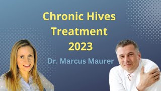 Chronic Hives Treatment Dr Marcus Maurer [upl. by Ney88]