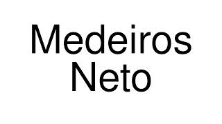 How to Pronounce Medeiros Neto Brazil [upl. by Niela511]