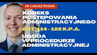 Ugoda w postępowaniu administracyjnym art 114  122 kodeks postępowania administracyjnego [upl. by Purvis]