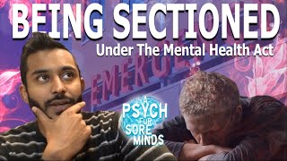 Being SECTIONED Under The MENTAL HEALTH ACT  FORENSIC PSYCHIATRIST Dr Das [upl. by Anua]