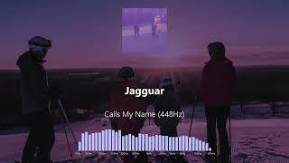 Jagguar  Calls My Name 448Hz [upl. by Bhatt]