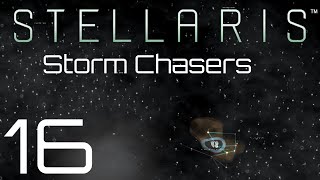 Stellaris  Storm Chasers  Episode 16 [upl. by Elston]