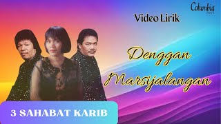 3 SAHABAT KARIB  Denggan Marsijalangan Video Lirik [upl. by Ivah502]