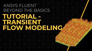 Tutorial — Transient Flow Modeling in Ansys Fluent — Lesson 2 [upl. by Fortna907]