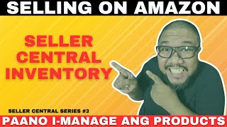 Inventory Management sa Amazon Seller Central  Amazon Seller Central Inventory Tagalog Guide [upl. by Anialahs]