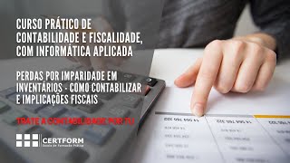 65 – Perdas por Imparidade em Inventários  Como Contabilizar e Implicações Fiscais [upl. by Vine558]