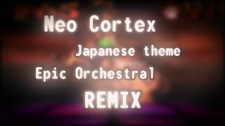 Crash Bandicoot  Dr Neo Cortex Japanese theme  Epic Orchestral Cover [upl. by Esmeralda]