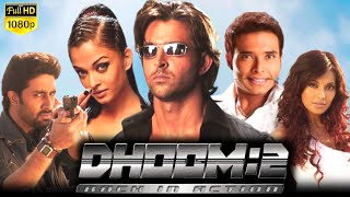 Dhoom 2 Full Movie 2006  Hrithik Roshan  Aishwarya Rai  Abhishek Bachchan  HD Explained amp Facts [upl. by Emmie]