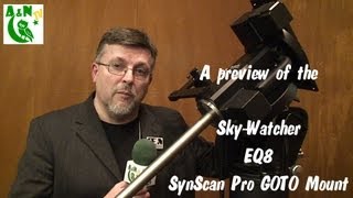 A preview of the SkyWatcher EQ8 Pro SynScan GOTO mount [upl. by Aenel764]