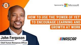 How To Use The Power Of Yet To Encourage Growth at Work  John Ferguson  HR Leaders Podcast [upl. by Bean]