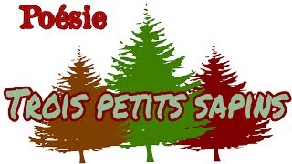 Poésie 🎄 Trois petits sapins de JeanLouis Vanham 🎄 [upl. by Rachelle]