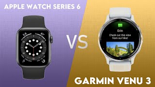 Apple Watch Series 6 vs Garmin Venu 3 Comparison [upl. by Orthman]