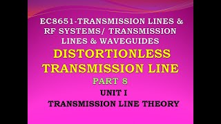 Distortion less line  EC8651  Transmission lines and RF systems  Transmission line theory [upl. by Eijneb]