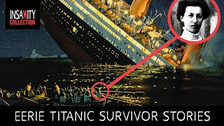 4 Eerie Titanic Survivor Interviews  Footage Of The Titanic [upl. by Eireva549]