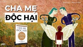 Giải phóng khỏi CHA MẸ ĐỘC HẠI  Sách Cha mẹ độc hại  Better Version [upl. by Amoreta681]