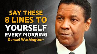 Say These 8 Lines to Yourself Every Morning for Success  DENZEL WASHINGTON MOTIVATION [upl. by Copp]