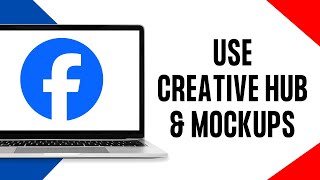 Facebook Ads How to Use The Facebook Creative Hub amp Mockups [upl. by Alistair17]