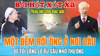 Bài Hát Thay Cho Vợ Bác Trọng Đầy Nước MắtMột Đêm Rồi Ông Ở Nơi Đâu [upl. by Aeslek]