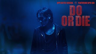 DPR ARTIC  Do or Die Feat DPR IAN Official Music Video [upl. by Berns]