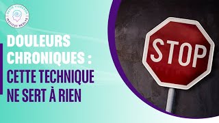 Douleurs chroniques  cette technique ne sert à rien [upl. by Dearborn955]