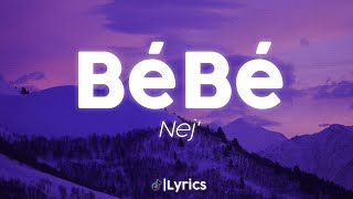 Nej  Bébé Lyrics Paroles [upl. by Stets]