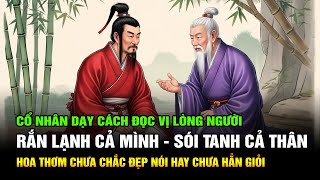 Cổ Nhân Dạy Rắn Lạnh Mình Sói Tanh Thân  Hoa Thơm Chưa Chắc Đẹp Nói Hay Chưa Hẳn Giỏi Giang [upl. by Thorncombe380]