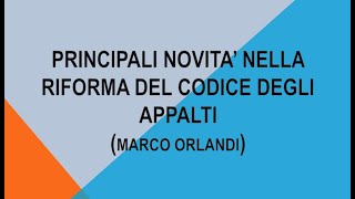 Nuovo codice dei contratti pubblici  principali novità  Orlandi 2732023 [upl. by Ykcor]