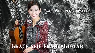 Bach Sleepers Awake  Grace Seil Frary [upl. by Aneras]