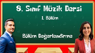 8 Sınıf Müzik Dersi  1 Bölüm  Bölüm Değerlendirme [upl. by Nekal]