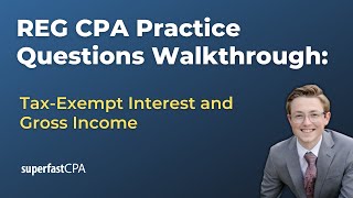 REG CPA Practice Questions TaxExempt Interest and Gross Income [upl. by Jori]