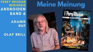 Perry Rhodan Rezension  Androiden Band 6  Adams Ruf  Olaf Brill [upl. by Daune]