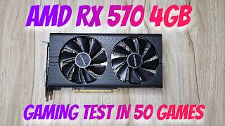 AMD RX 570 4GB Gaming Test in 50 Games [upl. by Glantz]