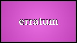 Erratum Meaning [upl. by Oicul]