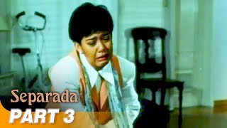 Separada FULL MOVIE Part 3  Maricel Soriano Edu Manzano [upl. by Olga489]