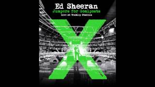 Ed Sheeran  Bloostream Live from WembleyJumpers For Goalposts [upl. by Kunz]